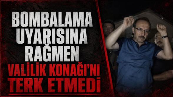 Bombalama Uyarısına Rağmen Valilik Konağı'nı Terk Etmedi