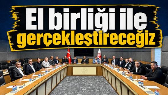 "El birliği ile gerçekleştireceğiz"