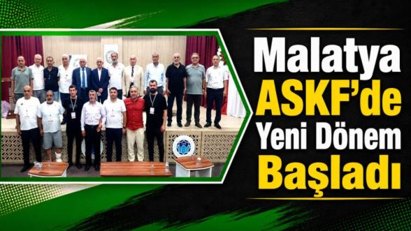 Malatya ASKF'de Yeni Dönem Başladı