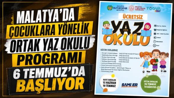 Malatya'da Çocuklara Yönelik Ortak Yaz Okulu Programı 6 Temmuz'da Başlıyor