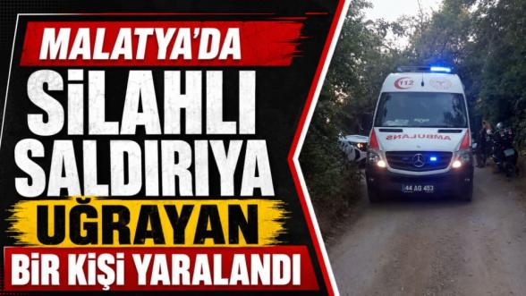 Malatya'da Silahlı Saldırıya Uğrayan Bir Kişi Yaralandı