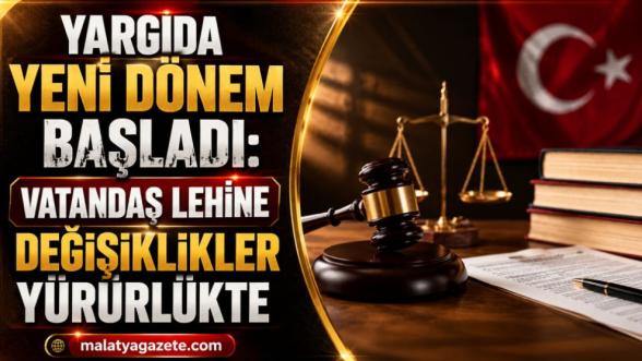 Yargıda Yeni Dönem Başladı: Vatandaş Lehine Değişiklikler Yürürlükte