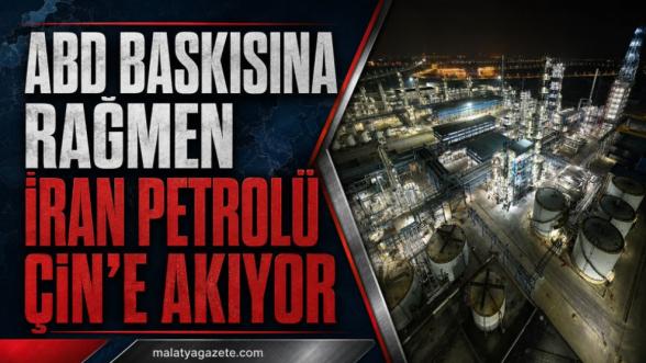 ABD Baskısına Rağmen İran Petrolü Çin'e Akıyor