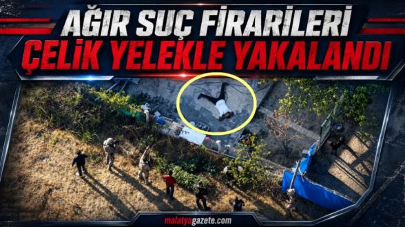 Ağır Suç Firarileri Çelik Yelekle Yakalandı