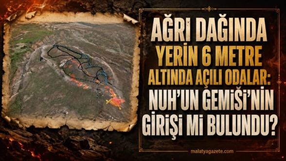 Ağrı Dağında Yerin 6 Metre Altında Açılı Odalar: Nuh'un Gemisi'nin Girişi mi Bulundu?