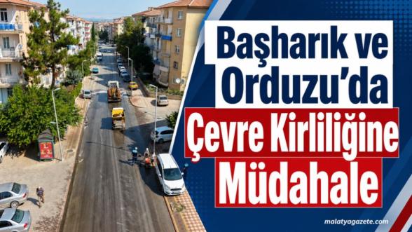 Başharık ve Orduzu'da Çevre Kirliliğine Müdahale