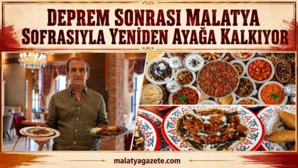 Deprem Sonrası Malatya Sofrasıyla Yeniden Ayağa Kalkıyor