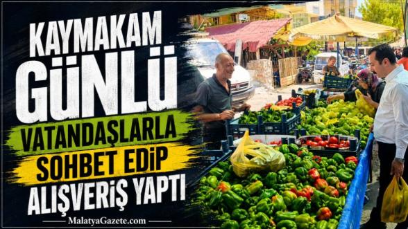 Kaymakam Günlü vatandaşlarla sohbet edip alışveriş yaptı