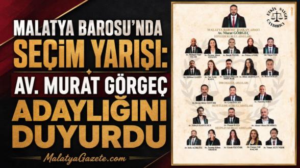 Malatya Barosu'nda Seçim Yarışı: Av. Murat Görgeç Adaylığını Duyurdu