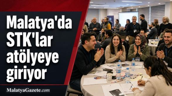 Malatya'da STK'lar atölyeye giriyor