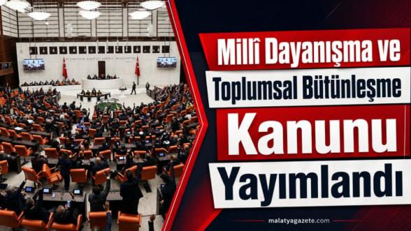 Millî Dayanışma ve Toplumsal Bütünleşme Kanunu Yayımlandı