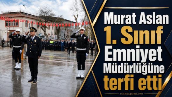 Murat Aslan 1. Sınıf Emniyet Müdürlüğüne terfi etti