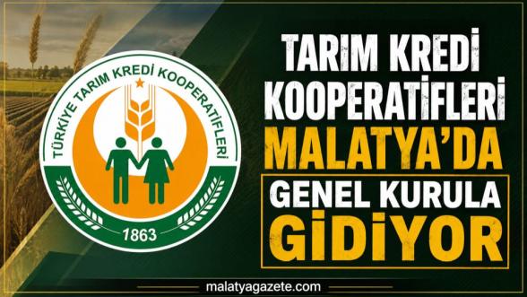 Tarım Kredi Kooperatifleri Malatya'da Genel Kurula Gidiyor