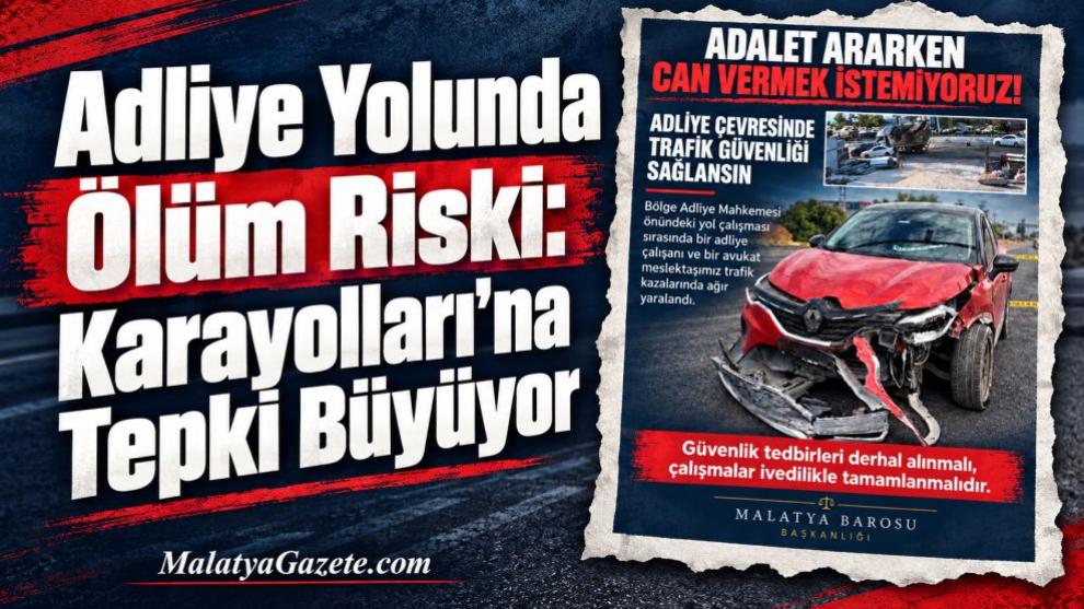 Adliye Yolunda Ölüm Riski: Karayolları'na Tepki Büyüyor