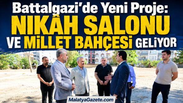 Battalgazi'de Yeni Proje: Nikâh Salonu ve Millet Bahçesi Geliyor