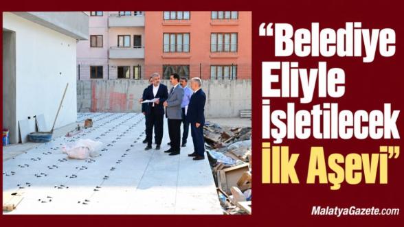 "Belediye Eliyle İşletilecek İlk Aşevi"