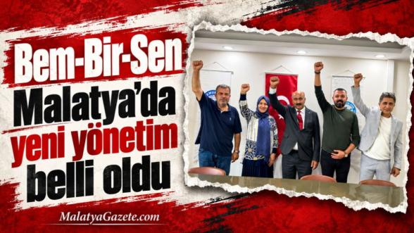 Bem-Bir-Sen Malatya'da yeni yönetim belli oldu
