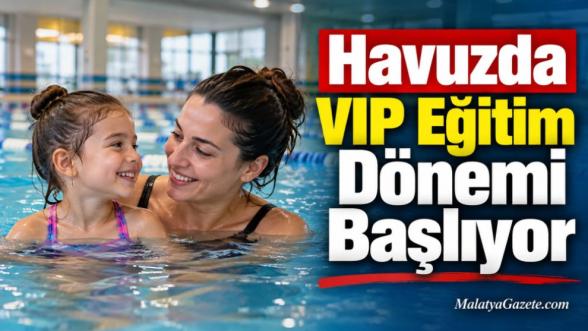Havuzda VIP Eğitim Dönemi Başlıyor