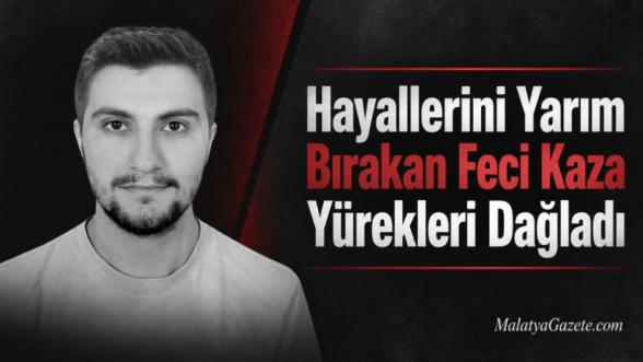 Hayallerini Yarım Bırakan Feci Kaza Yürekleri Dağladı