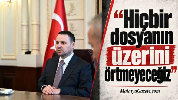 “Hiçbir dosyanın üzerini örtmeyeceğiz”