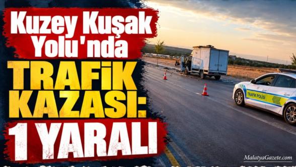 Kuzey Kuşak Yolu'nda Trafik Kazası: 1 Yaralı