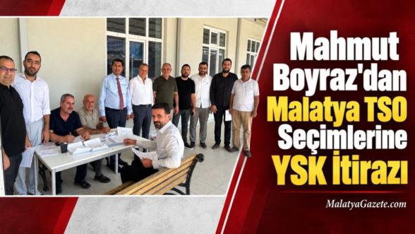 Mahmut Boyraz'dan Malatya TSO Seçimlerine YSK İtirazı