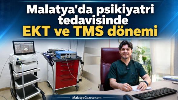 Malatya'da psikiyatri tedavisinde EKT ve TMS dönemi