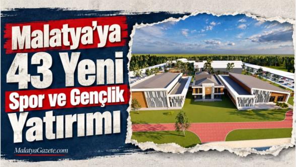Malatyaya 43 Yeni Spor ve Gençlik Yatırımı