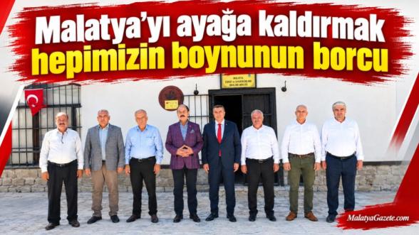 “Malatya'yı ayağa kaldırmak hepimizin boynunun borcu”