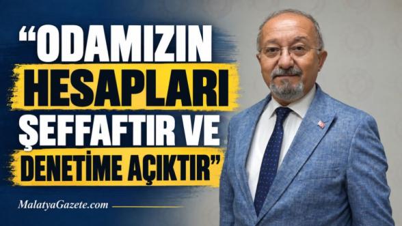 "Odamızın hesapları şeffaftır ve denetime açıktır"