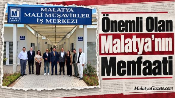 “Önemli Olan Malatya'nın Menfaati”