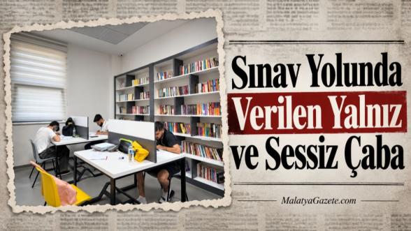 Sınav Yolunda Verilen Yalnız ve Sessiz Çaba