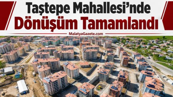Taştepe Mahallesi'nde Dönüşüm Tamamlandı