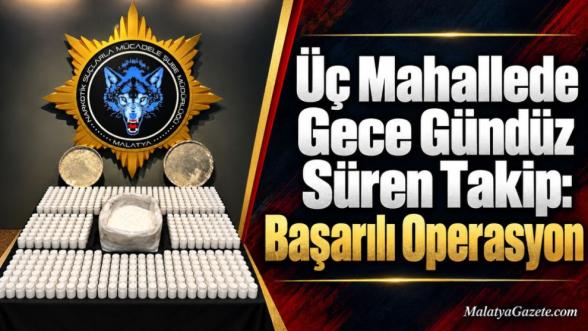 Üç Mahallede Gece Gündüz Süren Takip: Başarılı Operasyon 
