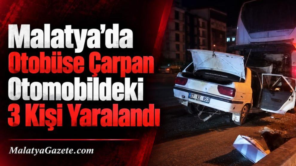 Malatya'da Otobüse Çarpan Otomobildeki 3 Kişi Yaralandı