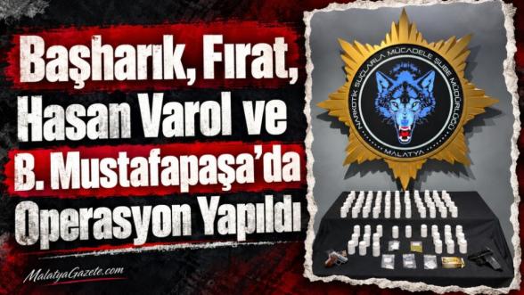  Başharık, Fırat, Hasan Varol ve B. Mustafapaşa'da Operasyon Yapıldı 
