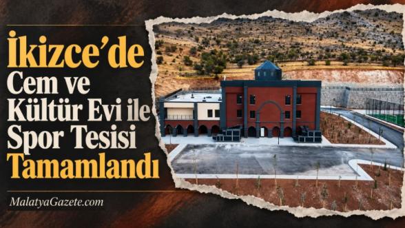 İkizce'de Cem ve Kültür Evi ile Spor Tesisi Tamamlandı