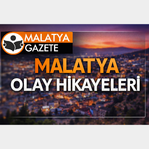“Adalet, geç gelir… Ama geldiğinde toprağı bile konuşturur.”/MALATYA OLAY HİKAYELERİ 